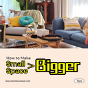 π How to Make Small Spaces Feel Bigger: 5 Simple Tips
