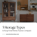 5 Storage Types to Keep Your Home Neat & Compact